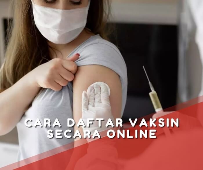 Cara Daftar Vaksin Secara Online