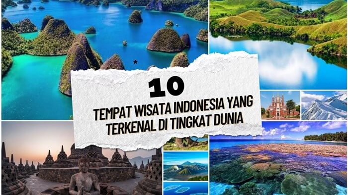 Tempat Wisata Indonesia Yang Terkenal Di Tingkat Dunia