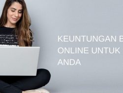 Keuntungan Bisnis Online Untuk Usaha Anda