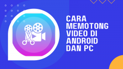 Cara Memotong Video Di Android Dan Pc