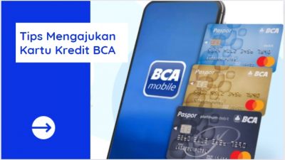 Tips Mengajukan Kartu Kredit Bca