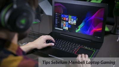 Tips Sebelum Membeli Laptop Gaming