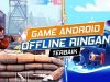 Game Offline Android Terbaik Grafik HD