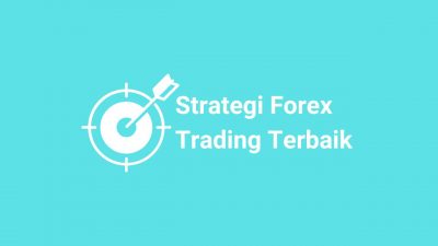 Strategi Forex Trading Terbaik
