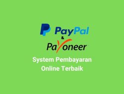 PayPal dan Payoneer Mana System Pembayaran Online Terbaik