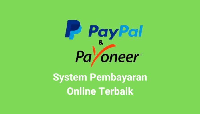 Paypal Dan Payoneer Mana System Pembayaran Online Terbaik
