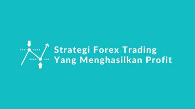 Strategi Forex Trading Yang Menghasilkan Profit