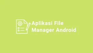 Aplikasi File Manager Terbaik