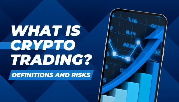 Crypto Trading Definitions And Risks