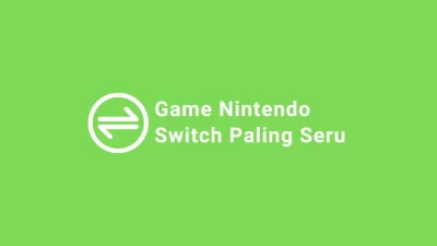 Game Nintendo Switch Paling Seru